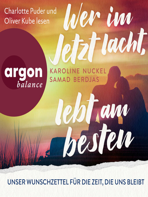 Title details for Wer im Jetzt lacht, lebt am besten--Unser Wunschzettel für die Zeit, die uns bleibt (Ungekürzte Lesung) by Karoline Nuckel - Available